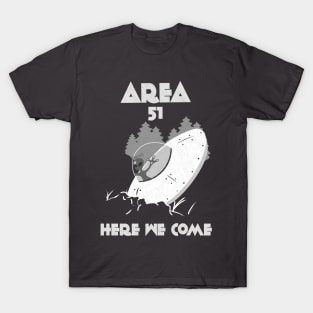 Area 51 Here we come T-Shirt